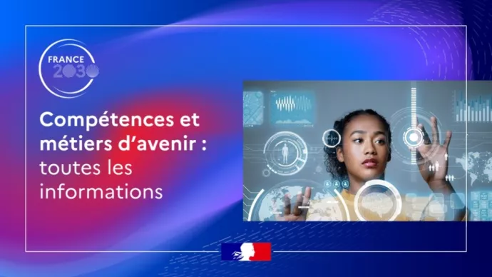 France 2030 de l'AMI Compétences et métiers d'avenir toutes les informations